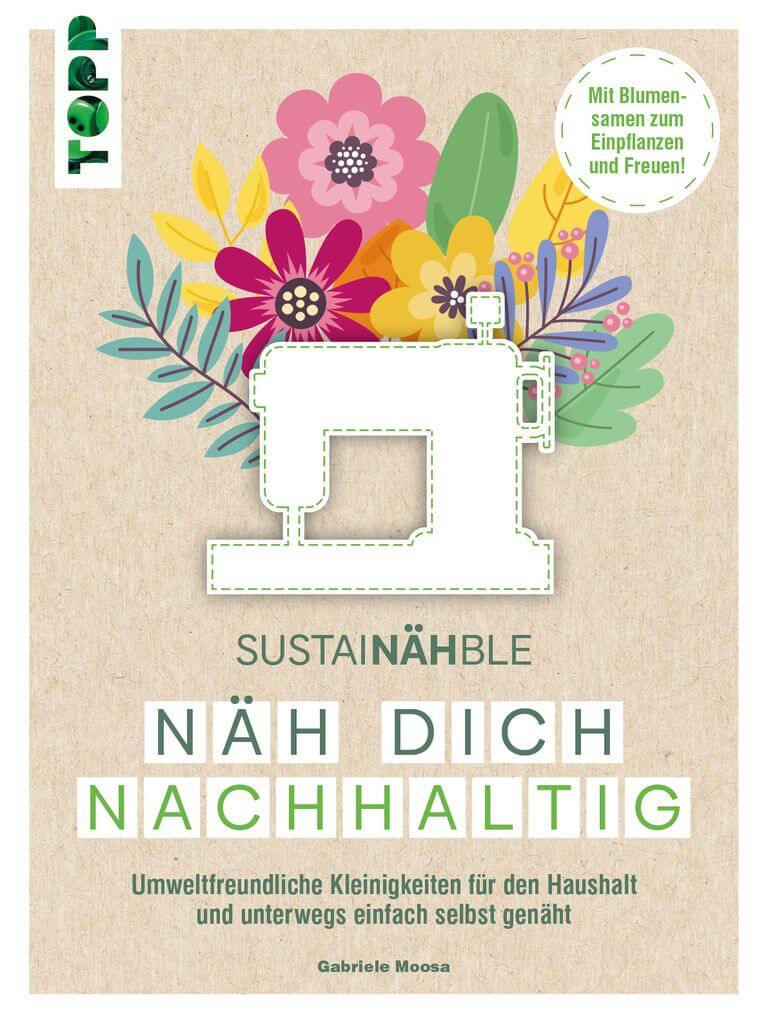 Book cover of "Sustainähble – Sew Yourself Sustainable" with sewing machine and flowers on beige background.