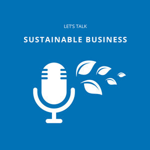 A microphone and a stylized plant on a blue background from Let’s Talk Sustainable Business cover