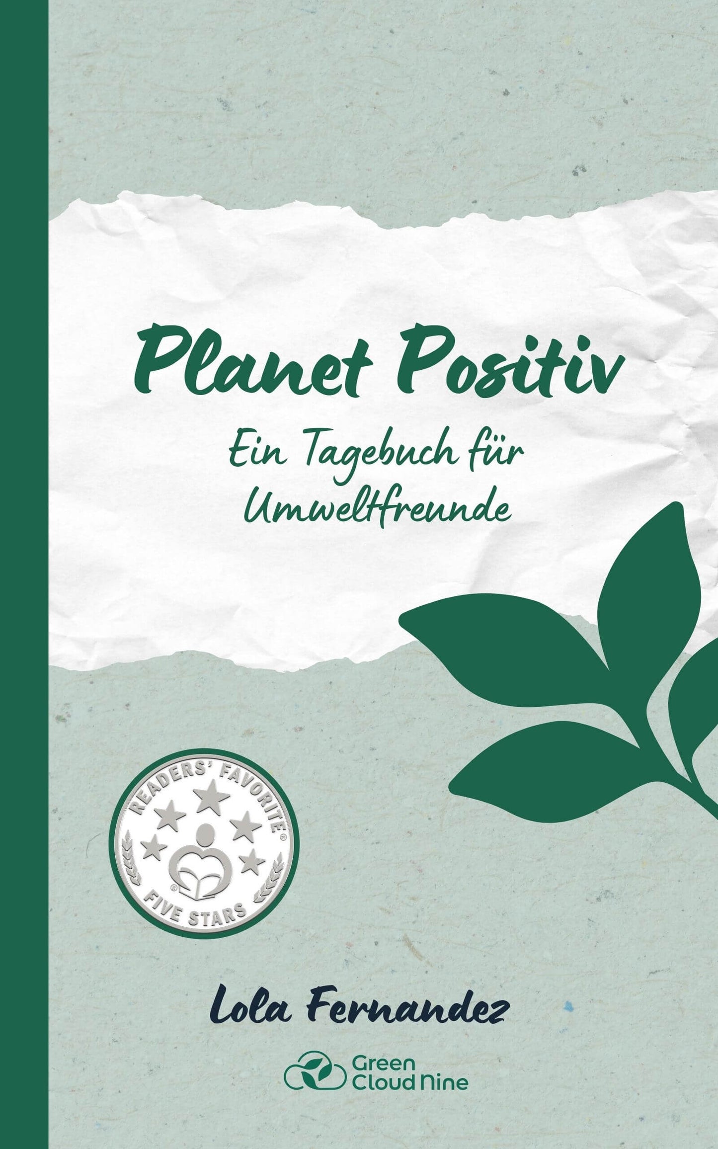 Book cover of 'Planet Positiv' (DE Version) by Lola Fernandez – a sustainable journal for eco-living, by Green Cloud Nine.