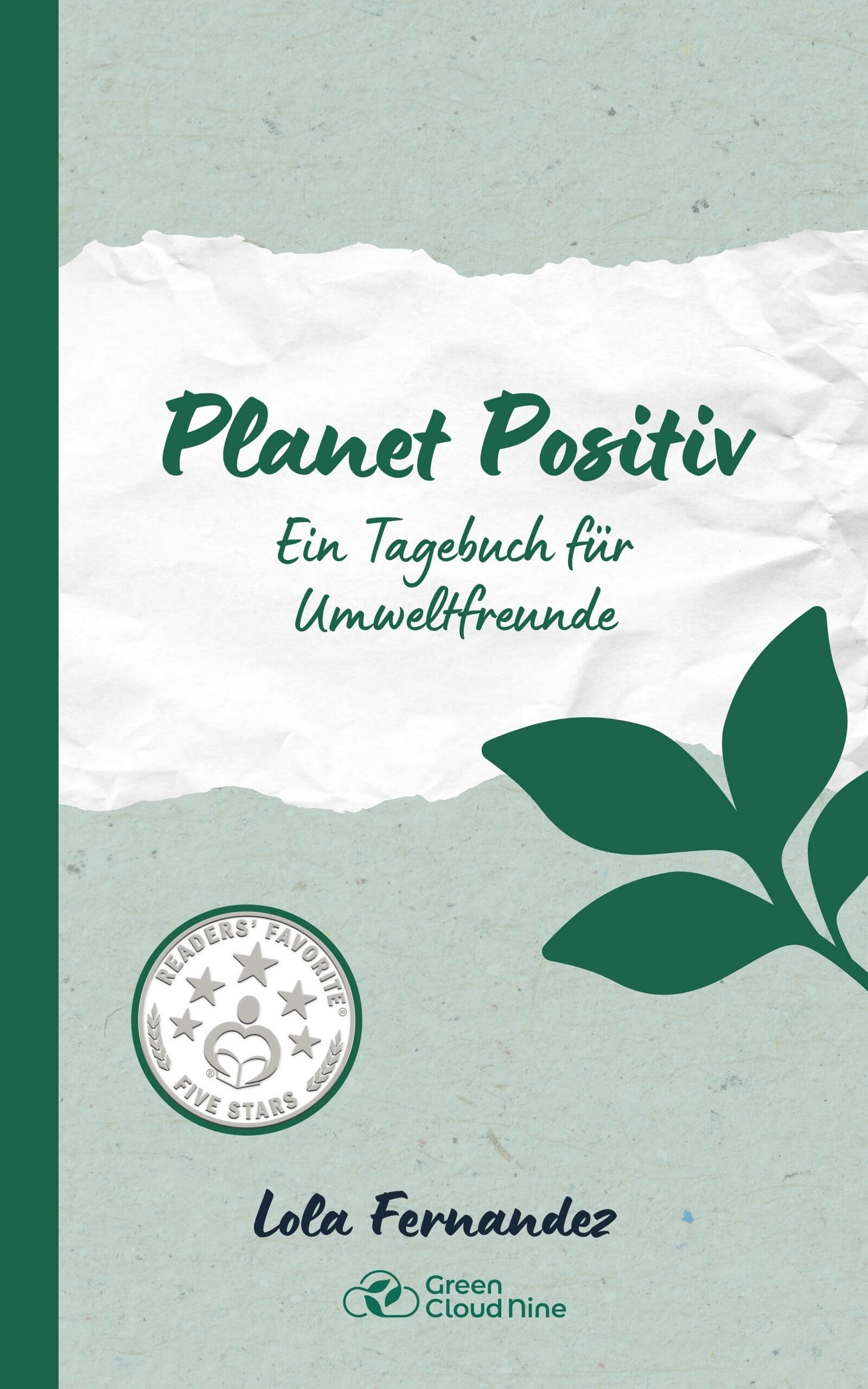 Book cover of 'Planet Positiv' (DE Version) by Lola Fernandez – a sustainable journal for eco-living, by Green Cloud Nine.