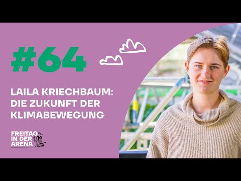 Podcast cover with Laila Kriechbaum, episode #64 of "Freitag in der Arena" on the future of the climate movement.