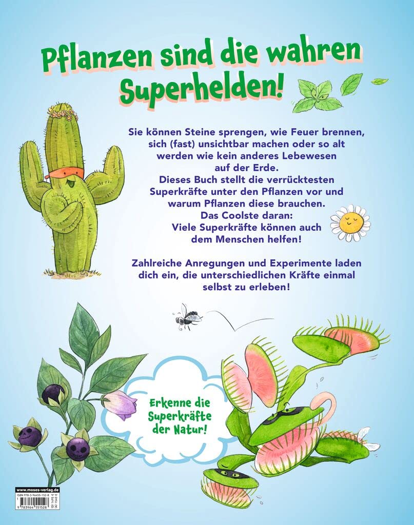 moses. Die Superkräfte der Pflanzen | Spannendes Kindersachbuch über Pflanzen und ihre besonderen Kräfte mit zahlreichen Anregungen und Experimenten | ... ab 6 Jahren: Wahre Superhelden der Natur!