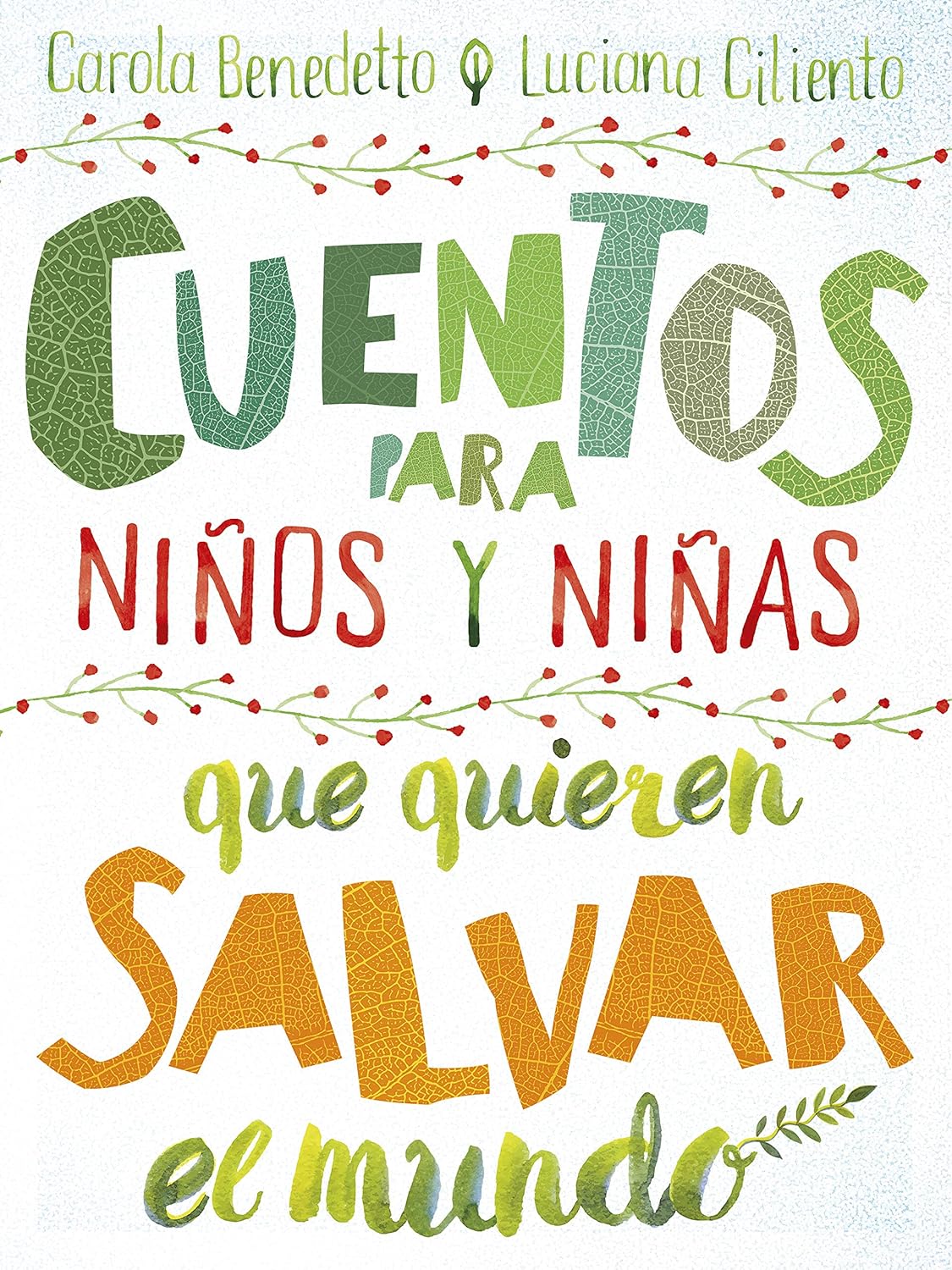 Book cover with colorful text in Spanish about children's stories for those who want to save the world, featuring leaf designs.