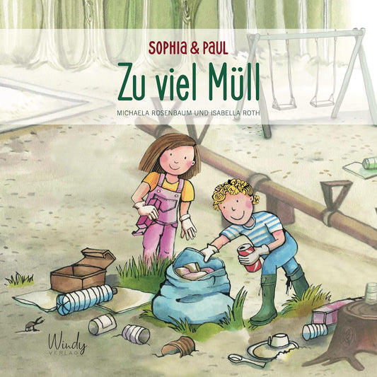 Sophia & Paul - Zu viel Müll: Sachwissen für Kinder: ein Bilderbuch ab 4 Jahre über Mülltrennung, Recycling und Müllreduzierung. Mit Praxistipps zum Loslegen. Für Eltern & Erzieher