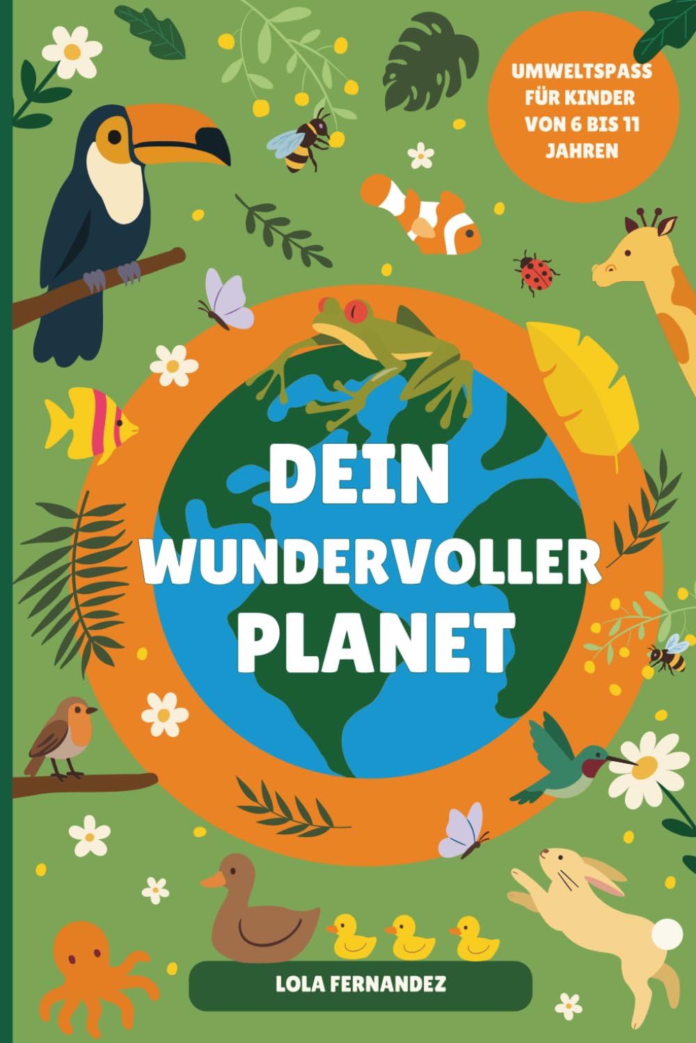 Buchcover von „Dein wundervoller Planet“ mit farbenfrohen Illustrationen von Tieren und Natur auf grünem Hintergrund.
