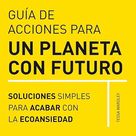 Book cover of "Guía de acciones para un planeta con futuro". With a yellow background