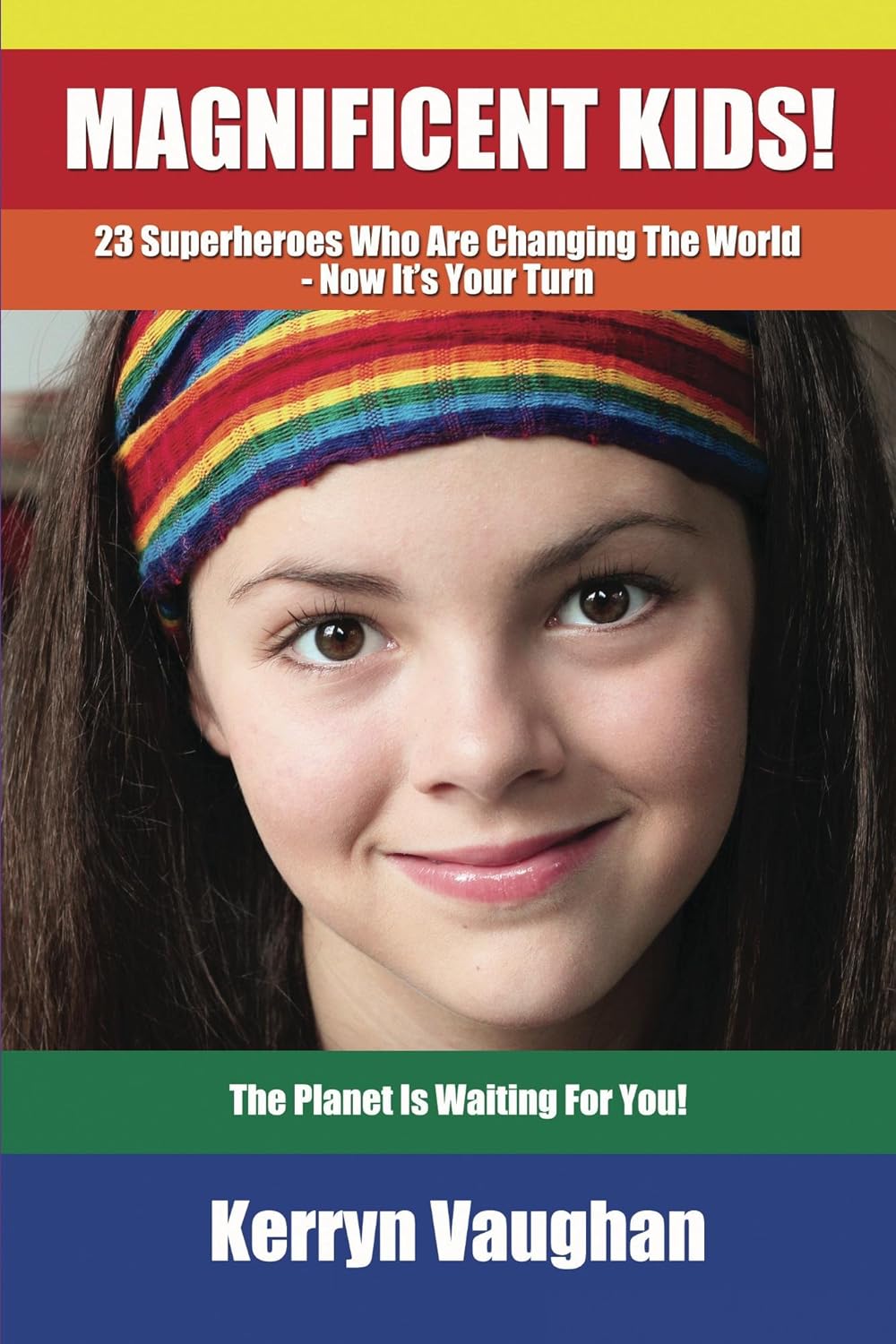 Book cover of "Magnificent Kids!" with a young girl wearing a rainbow headband and colorful text