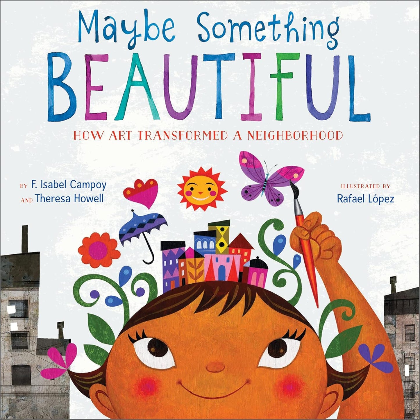 Book cover of 'Maybe Something Beautiful' with colorful text and illustrations.