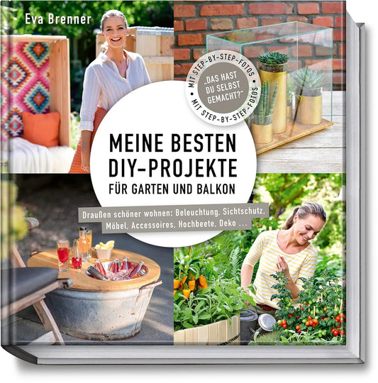 Book cover of 'Meine besten DIY-Projekte für Garten und Balkon' by Eva Brenner, featuring images of gardening and outdoor activities.