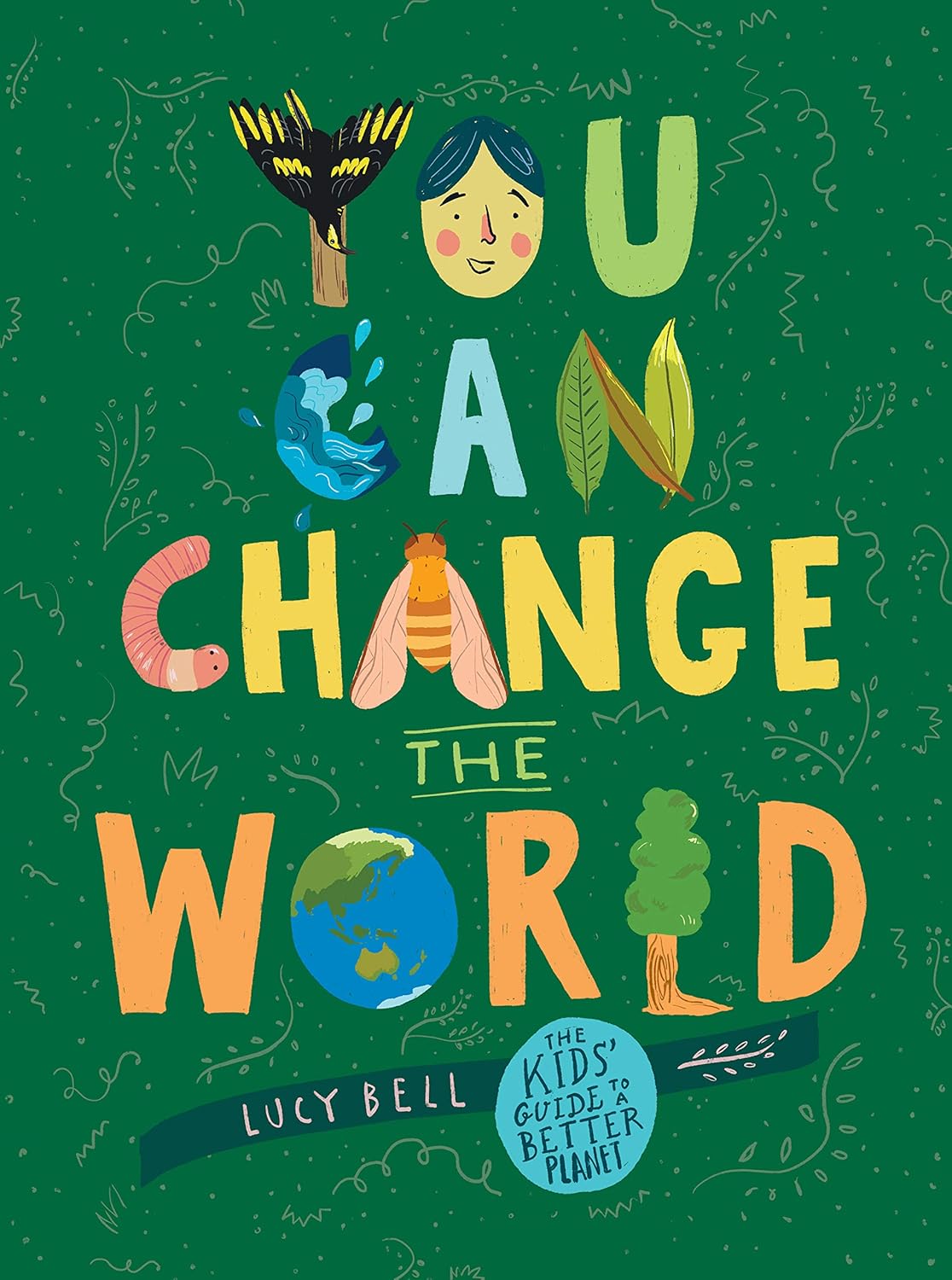 Book cover of 'You Can Change the World' written by Lucy Bell with illustrations and text on a green background